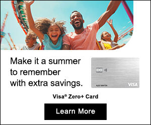 A smiling man and two children ride a colorful amusement park ride. Text reads “Make it a summer to remember with extra savings. Visa® Zero+ Card.” An image of the Visa card is shown beside a “Learn More” button.